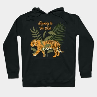 Roaming In The Wild - Tiger Hoodie